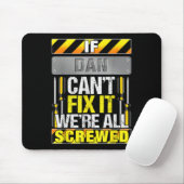 Tapis De Souris Novelty Name Quote If Dan Can't Fix It We're All S (Avec souris)