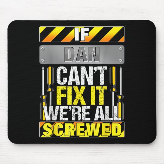 Tapis De Souris Novelty Name Quote If Dan Can't Fix It We're All S (Devant)