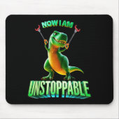 Tapis De Souris Now I Am Unstoppable Funny T-rex Tyrannosaurus Din (Devant)