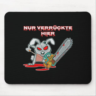 Tapis De Souris Nur Verrückte Hier Funny Rabbit avec la tronçonneu