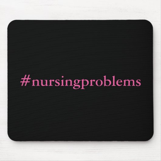 Tapis De Souris #nursingProblèmes (Devant)