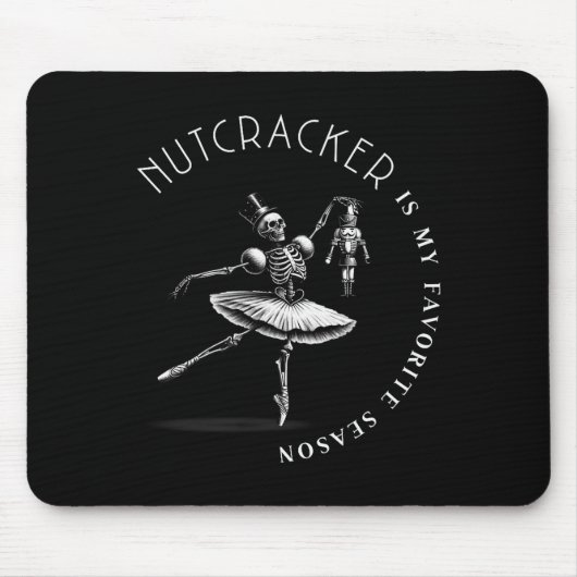 Tapis De Souris Nutcracker Is My Favorite Season Ballet Skeleton B (Devant)
