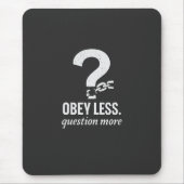 Tapis De Souris Obéis Moins. Question Plus - Conception de devis r (Devant)