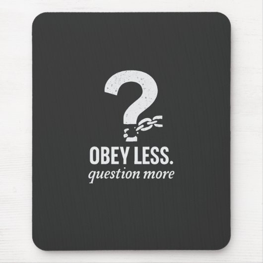 Tapis De Souris Obéis Moins. Question Plus - Conception de devis r (Devant)