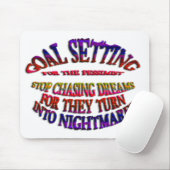 Tapis De Souris Objectif : Arrêter de poursuivre les rêves (Avec souris)