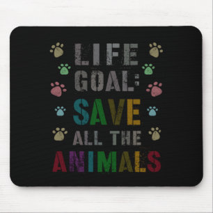 Tapis De Souris Objectif de vie mignon Sauver les animaux Jour de