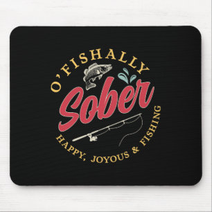 Tapis De Souris O'fishally Officiellement Sobre Heureux Joyeux Et