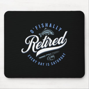 Tapis De Souris O'fishally Retraité Pêche Drôle