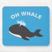 Tapis De Souris Oh Baleine Funny Océan Animal Poisson Pun (Devant)