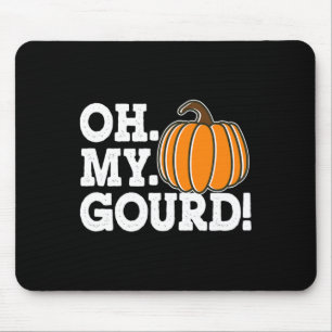 Tapis De Souris Oh My Gourd Funny Thanksgiving Matching Automne Po