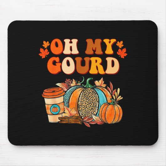 Tapis De Souris Oh My Gourd Pumpkins Funny Fall Autumn Thanksgivin (Devant)