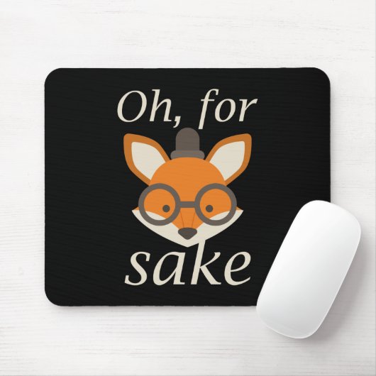 Tapis De Souris Oh, Pour Fox Sake (Avec souris)