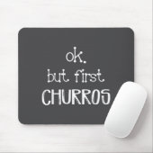 Tapis De Souris Ok But First Churros Sarcastic Quote Funny Churro  (Avec souris)