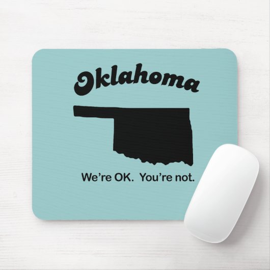 Tapis De Souris Oklahoma Motto - Ça va, vous n'êtes pas (Avec souris)