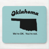 Tapis De Souris Oklahoma Motto - Ça va, vous n'êtes pas (Devant)