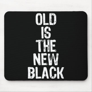 Tapis De Souris Old Is The New Black Funny Elderly Gift Christmas 