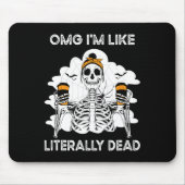 Tapis De Souris OMG Je suis comme littéralement mort Skeleton Hall (Devant)
