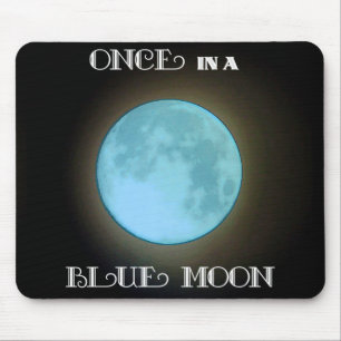 Tapis De Souris "Once in a Blue Moon"