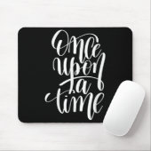 Tapis De Souris Once Un A Time Gif (sitive Quote )  (Avec souris)