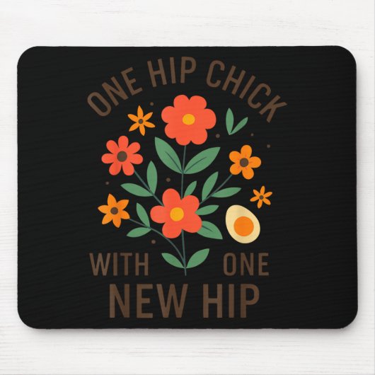 Tapis De Souris One Hip Chick With One New Hip Shirt, Funny Hip Re (Devant)