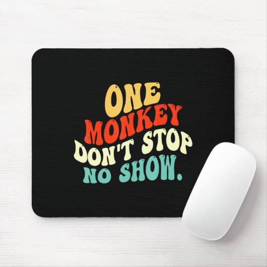 Tapis De Souris One Monkey Dont Stop No Show  (Avec souris)