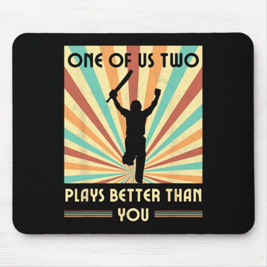 Tapis De Souris One Of Us Two Plays Better Than You Cricket 2 (Devant)