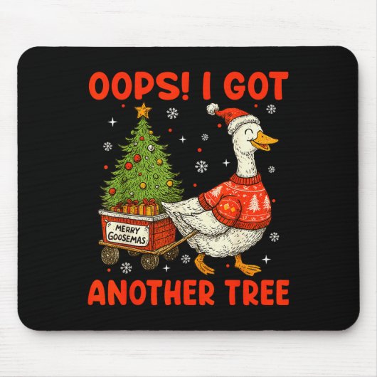 Tapis De Souris Oops I Got Another Tree Merry Goosemas Silly Goose (Devant)