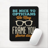 Tapis De Souris Optician Funny Be Nice to Opticians Frame (Avec souris)