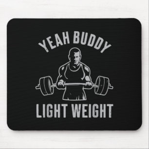 Tapis De Souris Ouais mec léger musculation gym haltérophilie