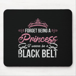 Tapis De Souris Oublie D'Être Une Princesse Je Veux Être Une Ceint