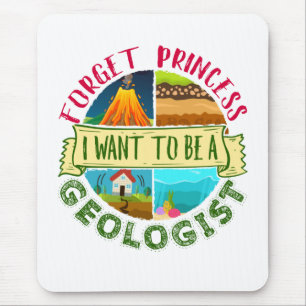 Tapis De Souris Oubliez Princesse Je veux être géologue Géologie