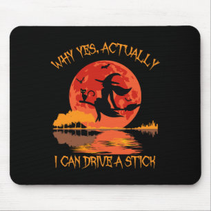 Tapis De Souris Oui En Fait Je Peux Conduire Un Bâton Halloween 20