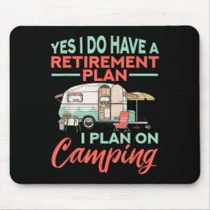 Tapis De Souris Oui, j'ai un plan de retraite - Camp de retraite