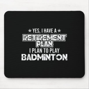 Tapis De Souris Oui J'Ai Un Régime De Retraite Pour Jouer À Badmin
