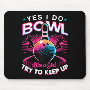 Tapis De Souris Oui, Je Fais Du Bowl Comme Une Chemise De Fille Po