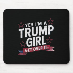 Tapis De Souris Oui je suis une fille Trump, passez à autre chose