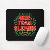 Tapis De Souris Our Team Sleighs Christmas Shirts, Festive Office  (Avec souris)