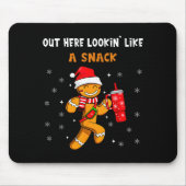 Tapis De Souris Out Here Looking Like A Snack Funny Gingerbread Ch (Devant)