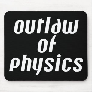 Tapis De Souris Outlaw of Physics - Texte blanc