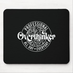 Tapis De Souris Overthinker Toute la journée Amusants santé mental
