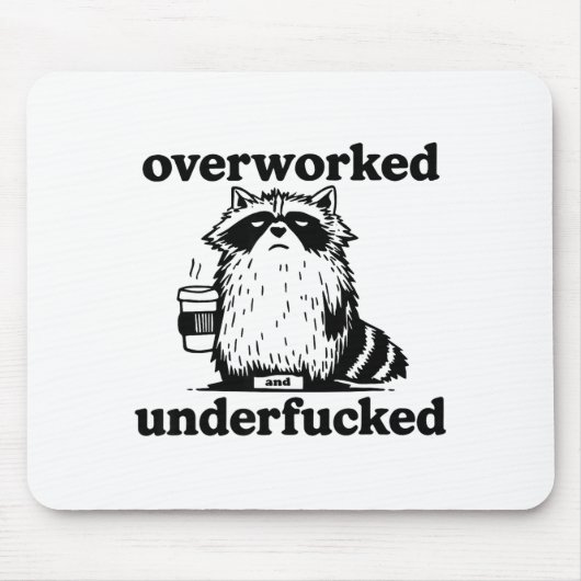 Tapis De Souris Overworked And Underfcked (Devant)