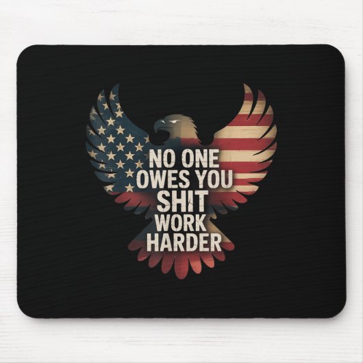 Tapis De Souris Owes You Work Harder Distressed American Flag (Devant)