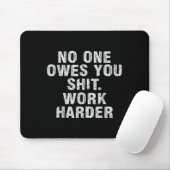 Tapis De Souris Owes You Work Harder Motivational Funny (Avec souris)