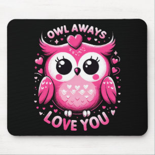 Tapis De Souris Owl Always Love You - Valentines Day