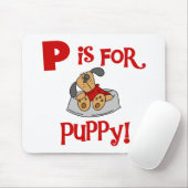 Tapis De Souris P est pour Puppy Tshirts and Gifts (Avec souris)