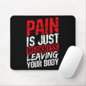 Tapis De Souris Pain Is Just Weakness Leaving Your Body Motivation (Avec souris)