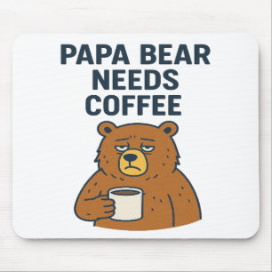 Tapis De Souris Papa Bear a besoin de café