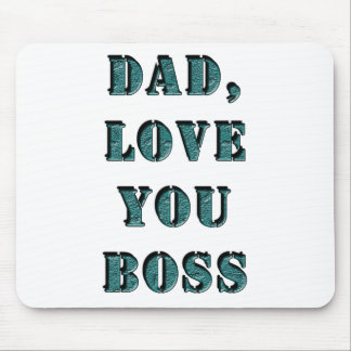 TAPIS DE SOURIS PAPA, JE T'AIME BOSS 1