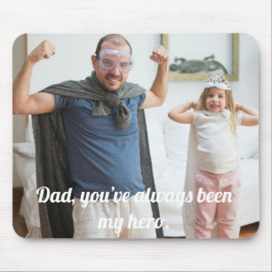 Tapis De Souris Papa, tu as toujours été mon héros.