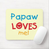 Tapis De Souris Papaw Loves Me T-shirts et cadeaux (Avec souris)